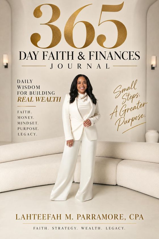 365 Day Faith and Finances Journal by Lahteefah M. Parramore, CPA