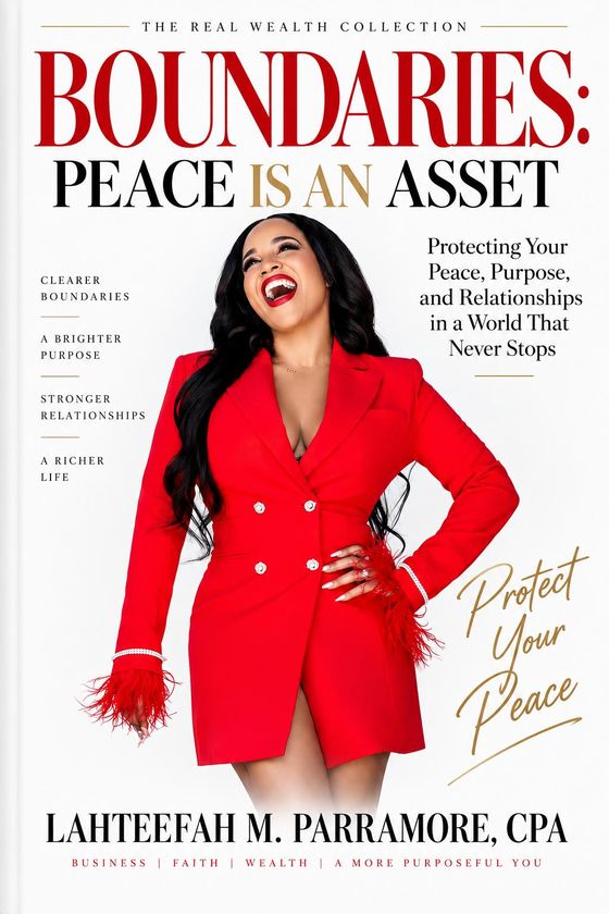 Boundaries: Peace Is an Asset by Lahteefah M. Parramore, CPA
